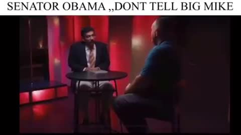 Senator Obama "Don't tell big Mike"