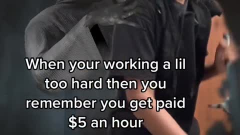 When your working a lil too hard then you