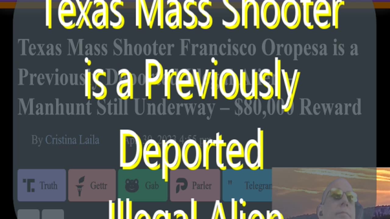 #156 Texas Mass Shooter Francisco Oropesa is a Previously Deported Illegal Alien & more