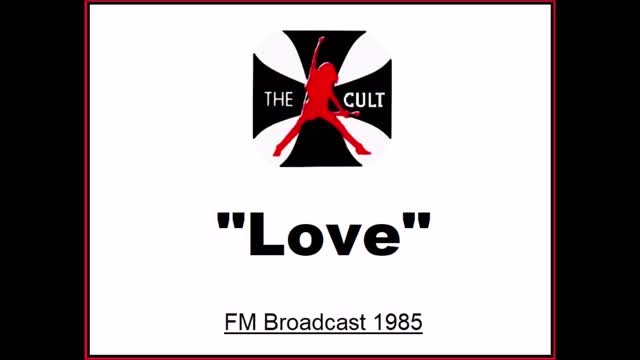 The Cult - Love (Live in Glasgow, Scotland 1985) FM Broadcast