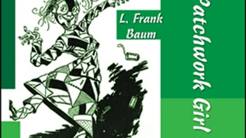 The Patchwork Girl of Oz (version 2) by L. Frank BAUM read by Phil Chenevert _ Full Audio Book