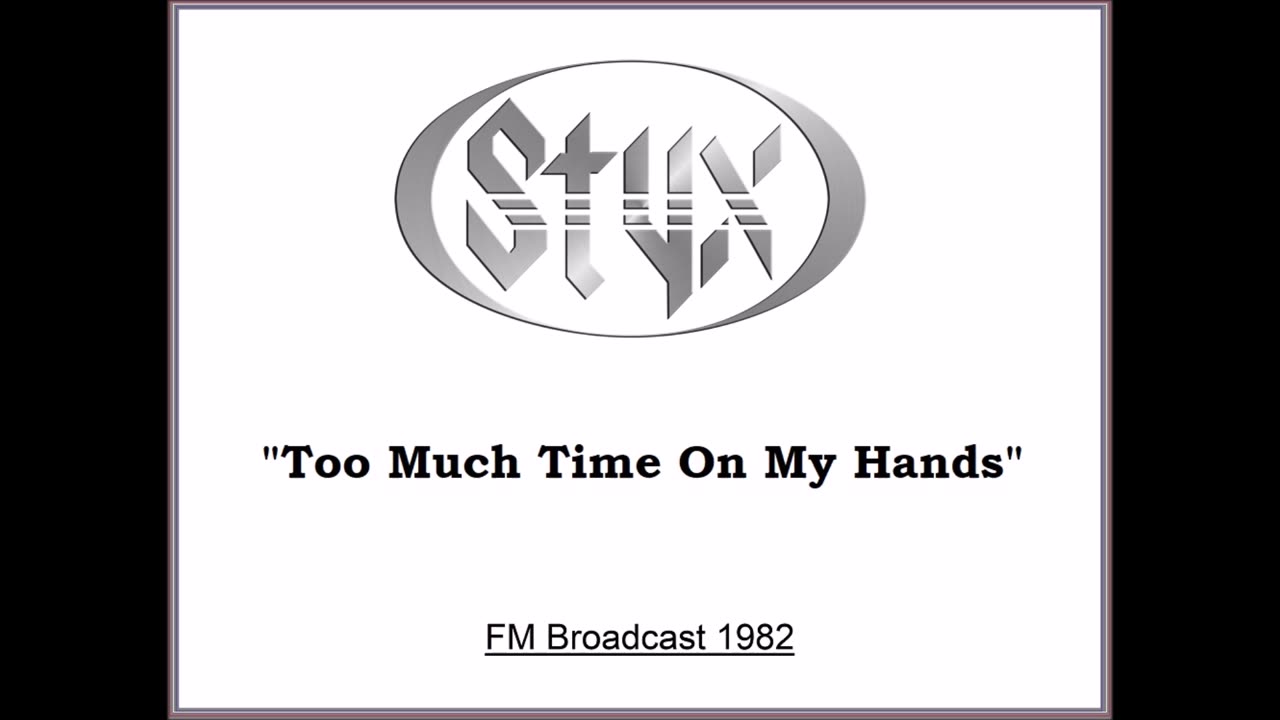 Styx - Too Much Time On My Hands (Live in Tokyo, Japan 1982) FM Broadcast