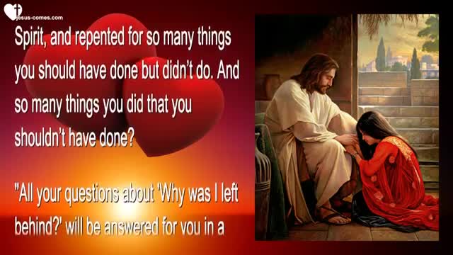 Many will ask, why was I not raptured ... Here are My Answers ❤️ Love Letter from Jesus
