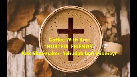 CWK: “HURTFUL FRIENDS”