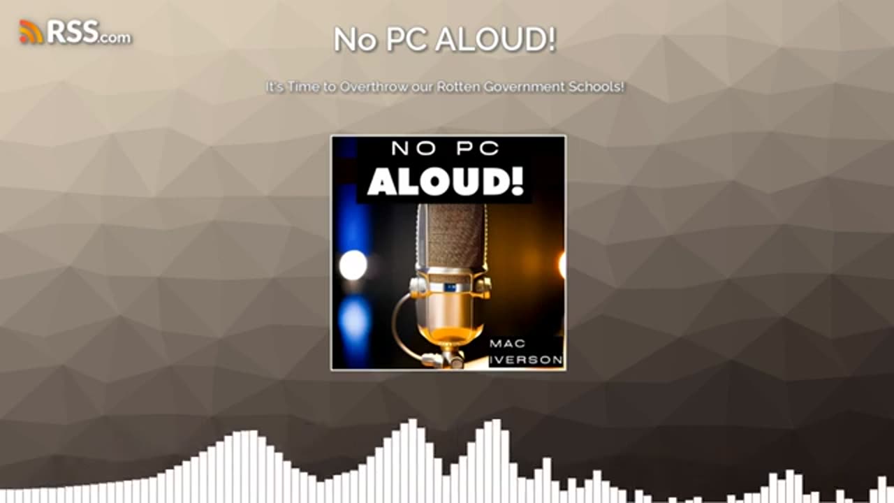 It's Time to Overthrow our Rotten Government Schools! (Ep. 40) | No PC ALOUD! Podcast