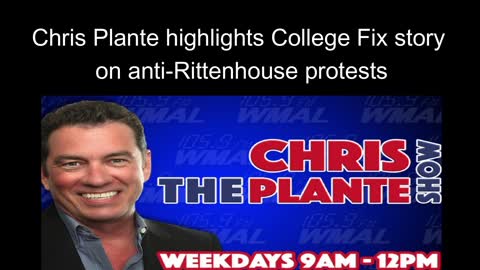 Chris Plante highlights College Fix story on anti-Rittenhouse protests