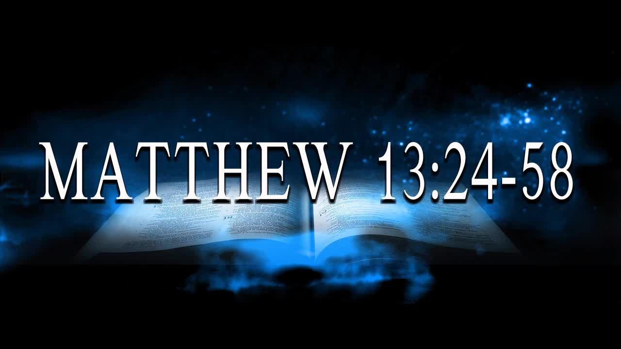 Matthew 13:24-58