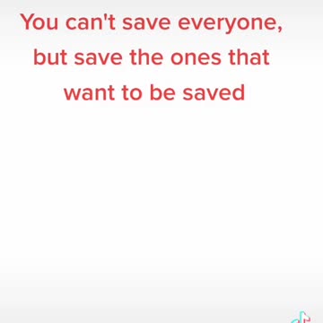 You can't save everyone, but save the ones that want to be saved