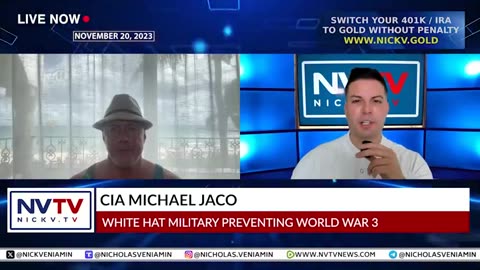 CIA MICHAEL JACO DISCUSSES WHITE HAT MILITARY PREVENTING WW3 WITH NICHOLAS VENIAMIN