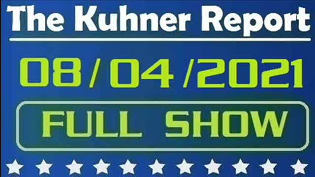 The Kuhner Report 08/04/2021 [FULL SHOW] Governor Andrew Cuomo in the Hot Seat... Again