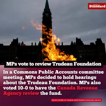 MPs vote to review Trudeau Foundation after large cash Chinese donations