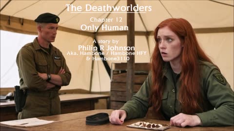 The Deathworlders - Chapter 12 - Only Human