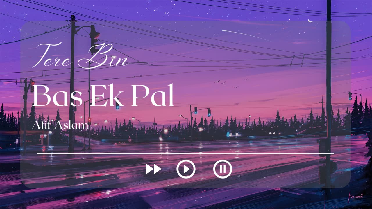 Tere Bin - Atif Aslam | Bas Ek Pal | Music Video | No Lyrics