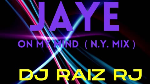 Jaye - On My Mind ( N.Y. MIX )