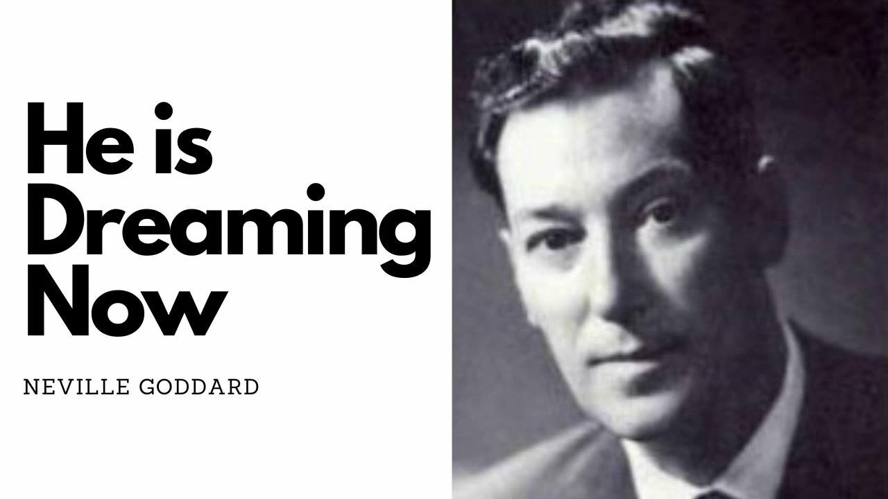 He is Dreaming Now - Neville Goddard *Original Audio*