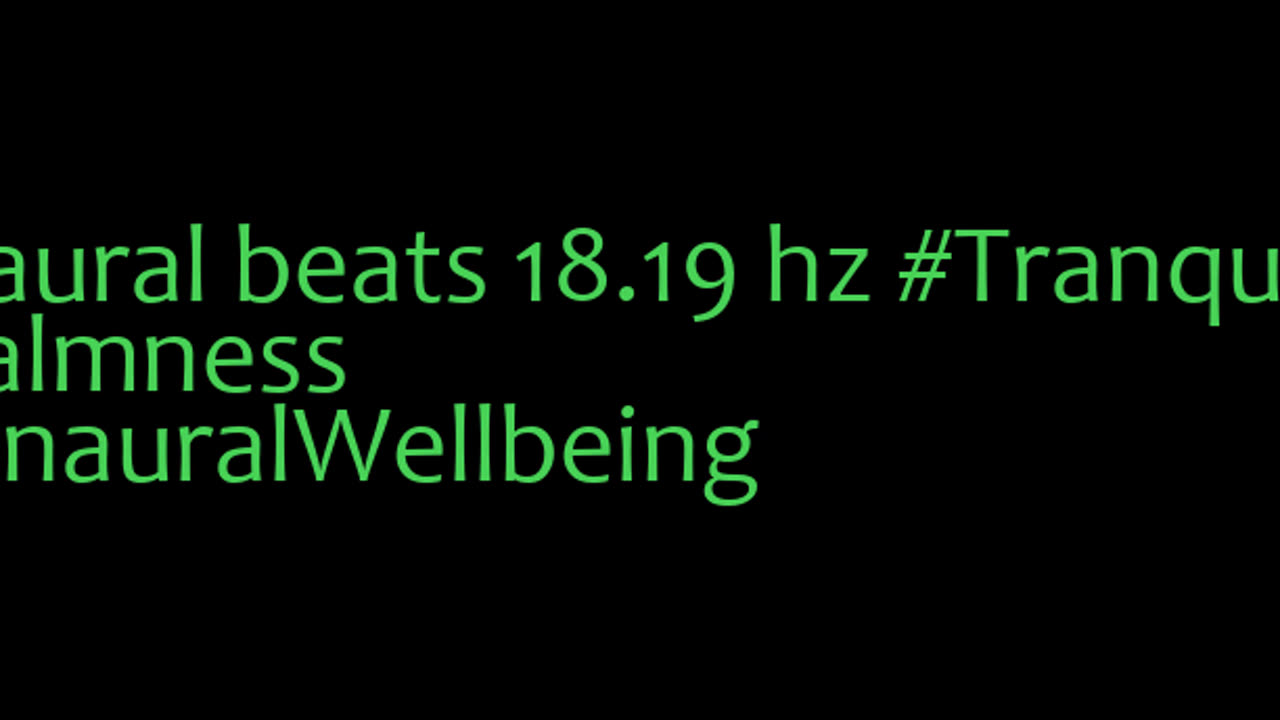 binaural_beats_18.19hz_AudioSphereSoothingMelodies BinauralSoundEscape BinauralEnergy
