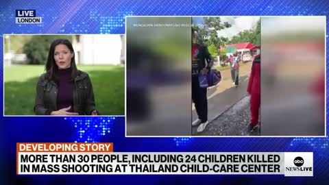 Over 30 dead, including 24 children, after shooting at a day care in Thailand