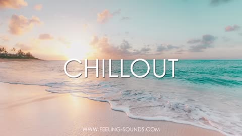 Best Relax Music 2023 Chillout Essential Mix Session 1 Background Chill Out Ambient Feeling