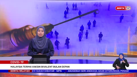 31 OKTOBER 2022 – BERITA WILAYAH – COVID-19 ; MALAYSIA TERIMA VAKSIN BIVALENT BULAN DEPAN
