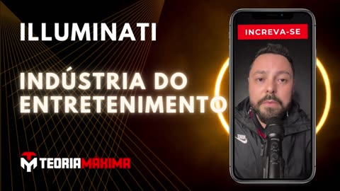 ILLUMINATI - INDÚSTRIA DO ENTRETENIMENTO