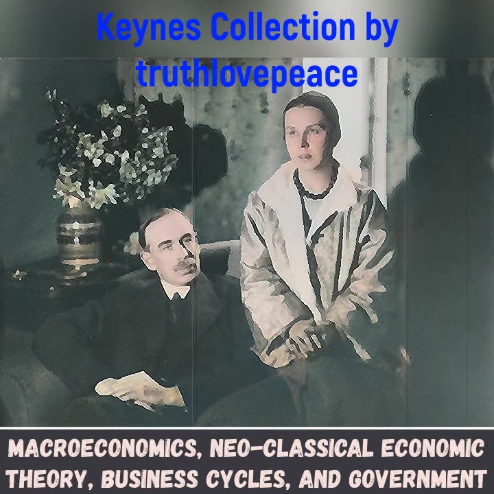 John Maynard Keynes Audiobook Collection 2: International Economics, Inflation; Monetary Policies
