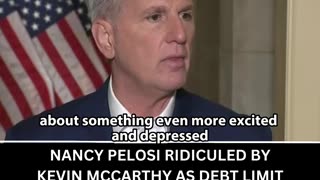 McCarthy Mocks Pelosi over Debt Limit....