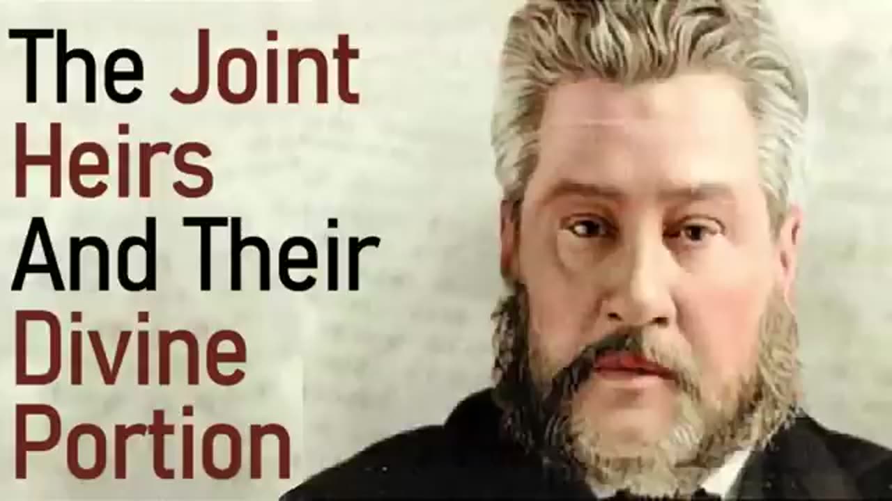 The Joint Heirs and Their Divine Portion - Charles Spurgeon Audio Sermons (Romans 8_17)