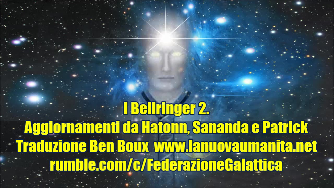 I Bellringer 2. Aggiornamenti da Hatonn, Sananda e Patrick.