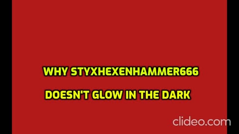 WHY STYXHEXENHAMMER666 DOESN'T GLOW IN THE DARK