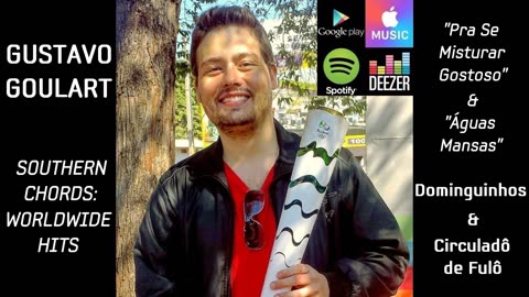 "Pra Se Misturar Gostoso" & "Águas Mansas" - Gustavo Goulart (iTunes & Spotify) - "Southern Chords"