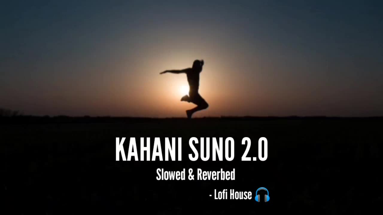 Kahani Suno 2.0 lofi slowed and reverb - lofihouse