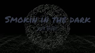 Jack Blake - Smokin In The Dark