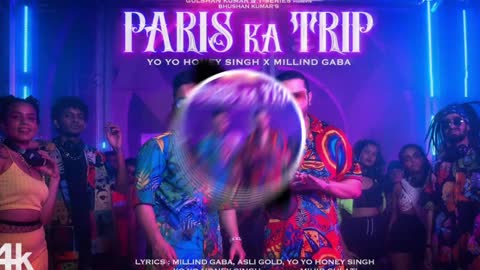 Paris Ka Trip (Video) @Millind Gaba X @Yo Yo Honey Singh | Asli Gold, Mihir G | Bhushan Kumar