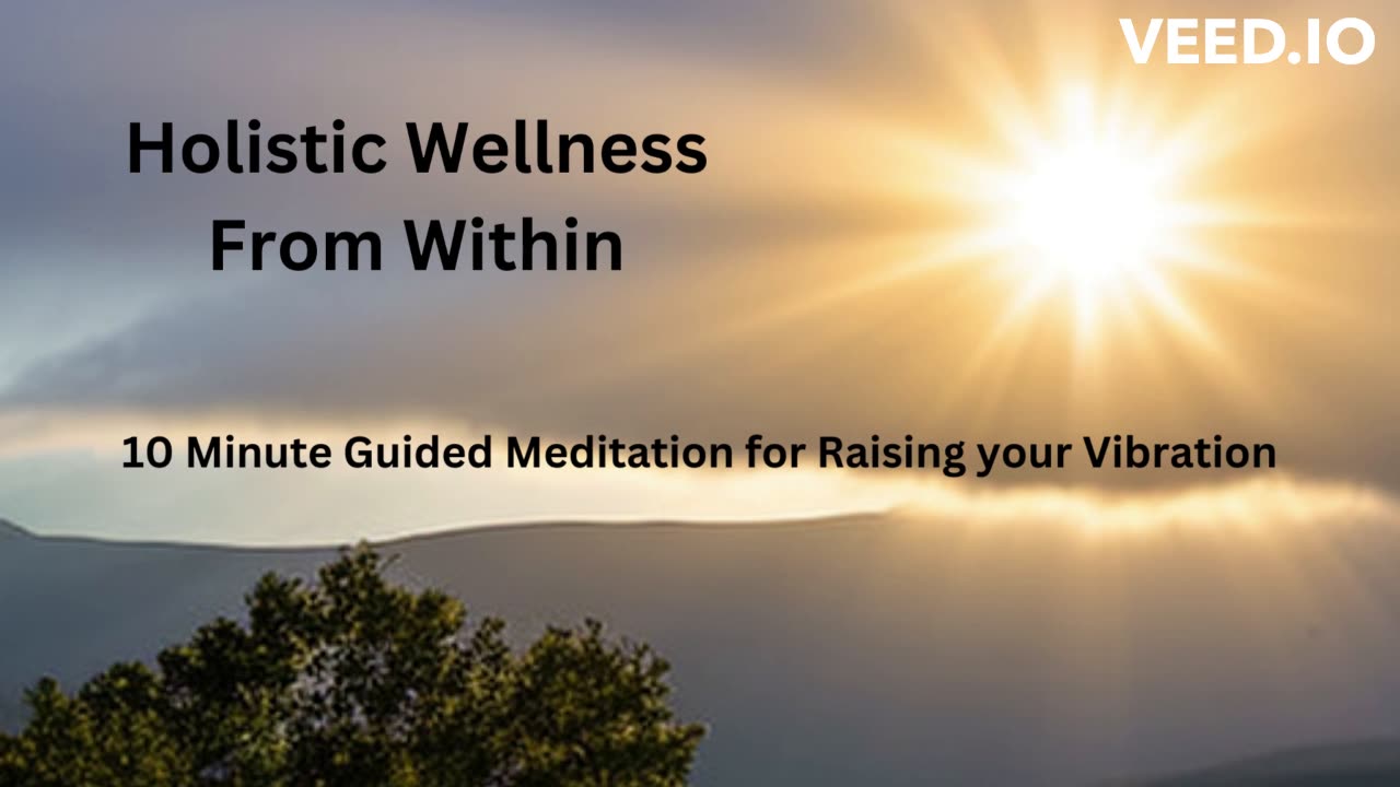 10 Minute Guided Meditation to Raise Your Vibration