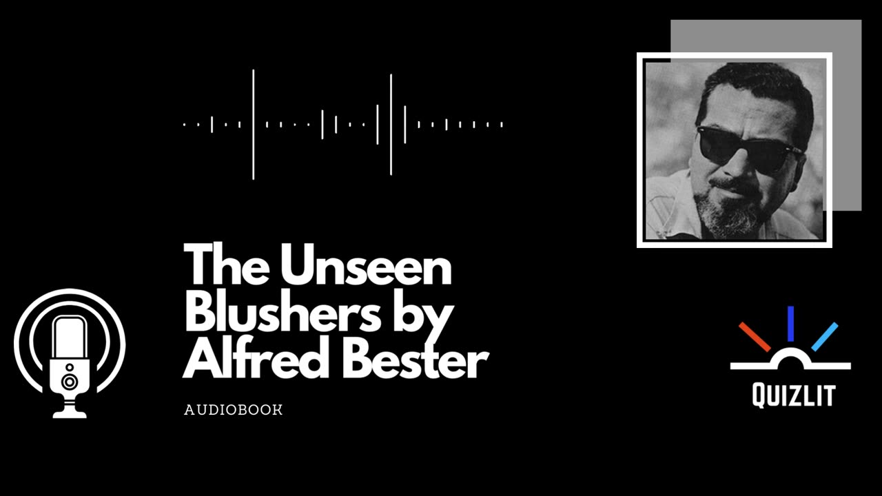 The Unseen Blushers by Alfred Bester Audiobook