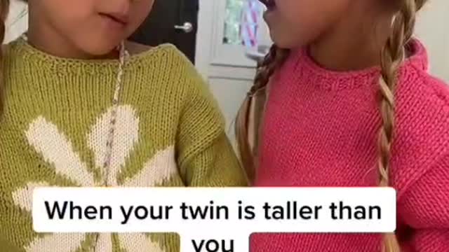 When your twin is taller than you