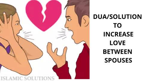 DUA TO INCREASE LOVE BETWEEN SPOUSES(husband and wife)....