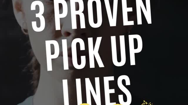 3 Pick Up Lines that work WORK EVEN when your NERVOUS (PART 1)