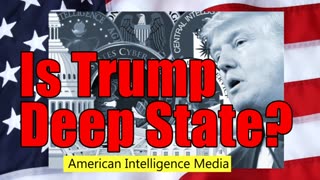 Is Trump Deep State