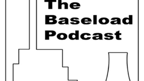The Baseload Podcast Episode 14
