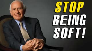 Jim Rohn - Stop Being Soft