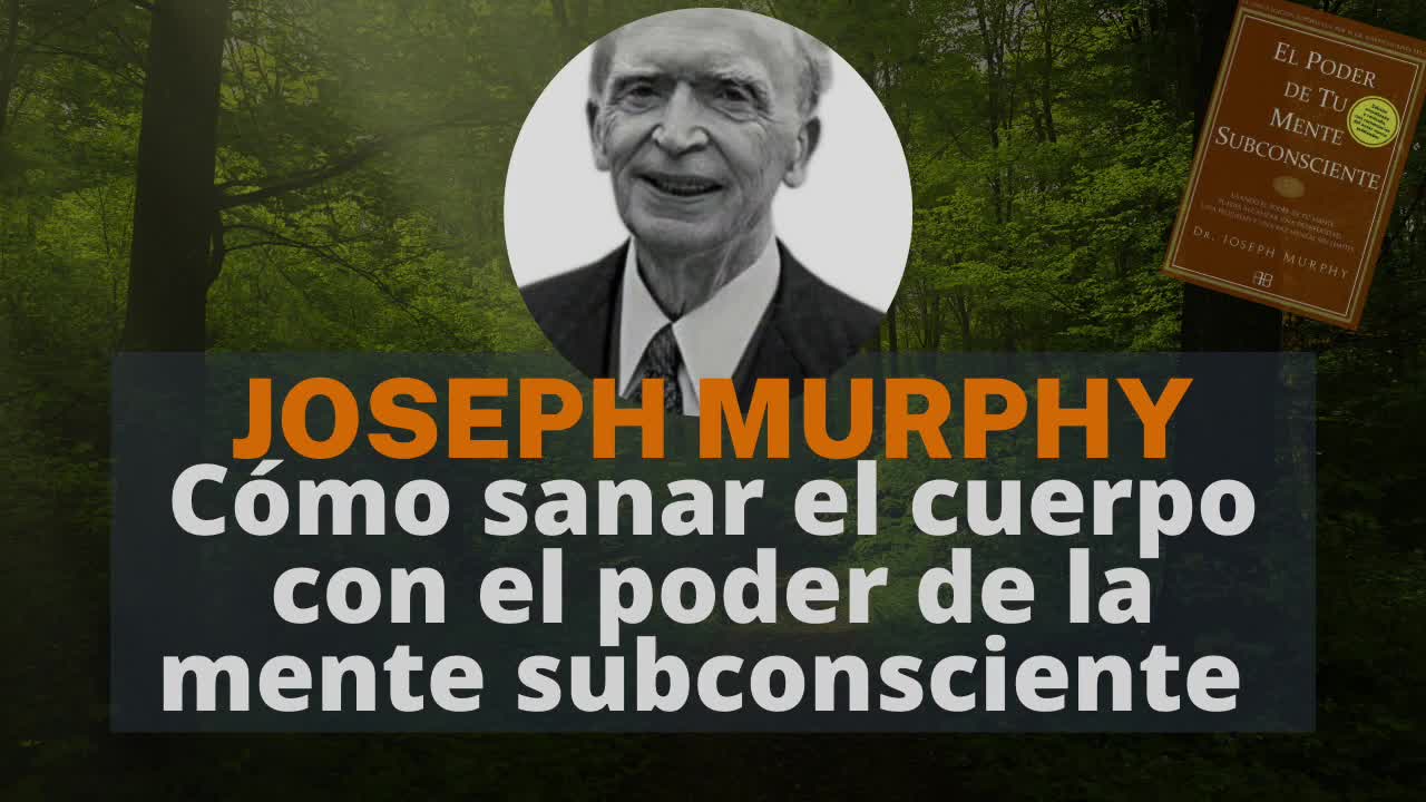 JOSEPH MURPHY - SANA TU CUERPO HACIENDO ESTO