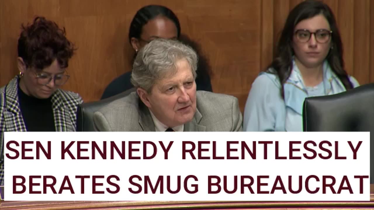 SEN KENNEDY RELENTLESSLY BERATES SMUG BUREAUCRAT