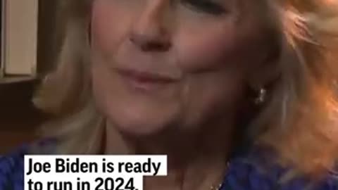 Joe Biden is ready to run for presidential reelection in 2024, U.S. first lady Jill Biden