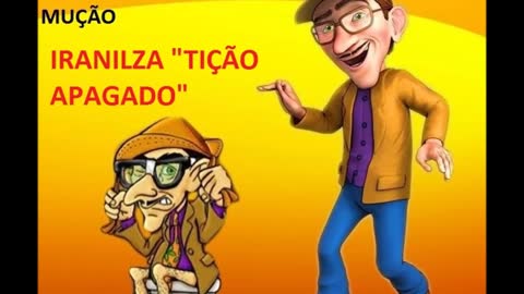 PEGADINHA DO MUÇÃO- IRANILZA, A "TIÇÃO APAGADO"
