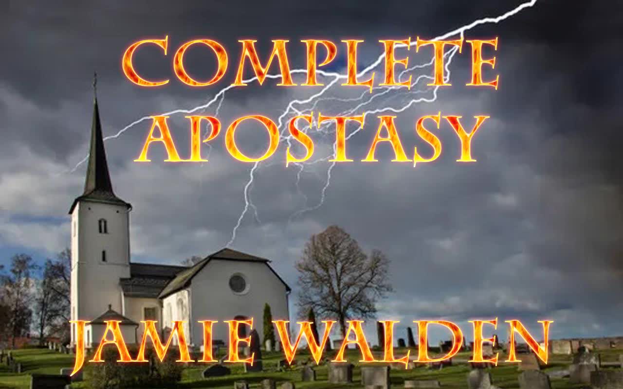 Complete Apostasy with Jamie Walden