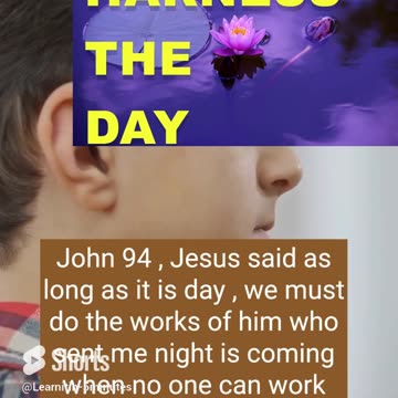 Harness the Day: A Powerful Reminder from John 9:4 | Faith in Action