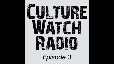 CultureWatch Radio #3 (The abortion war, and reality on the front line)