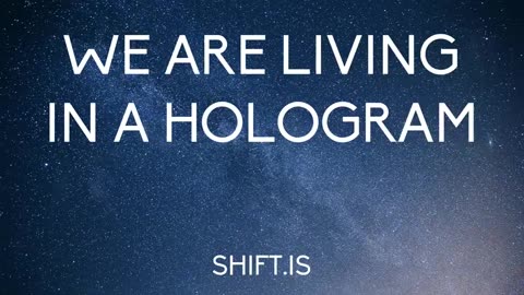 We Are Living in a Hologram