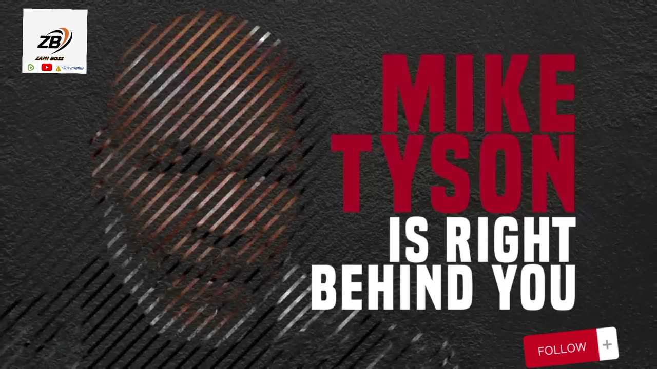 Mike Tyson is right behind you 😜😋😁